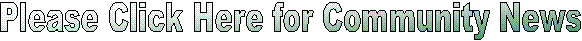 Click Here for Community News
